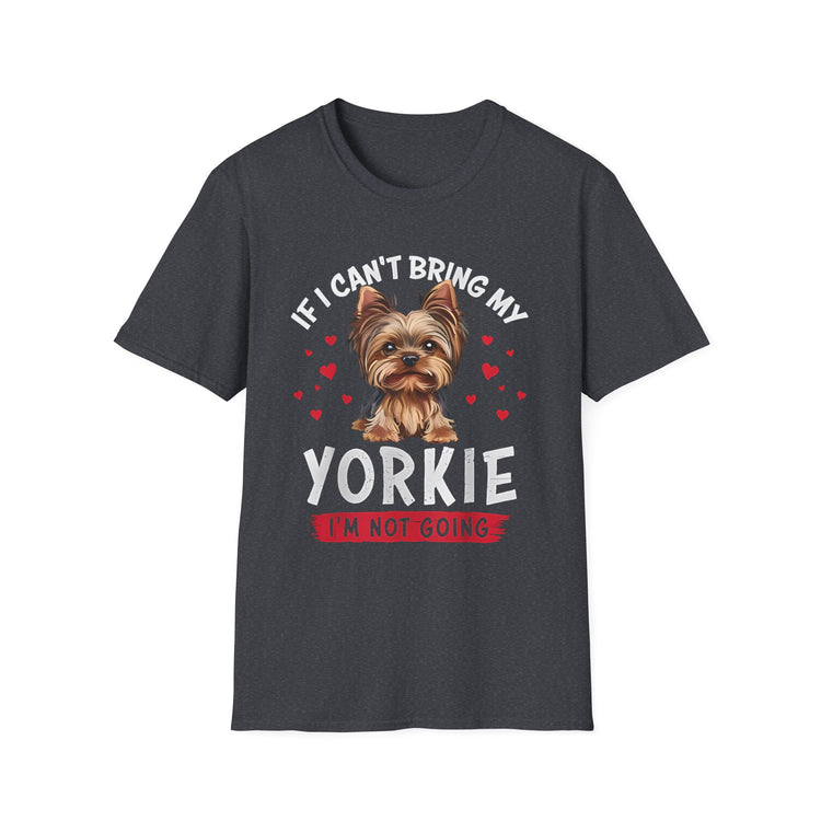 IF I CAN'T BRING MY YORKIE – I'M NOT GOING