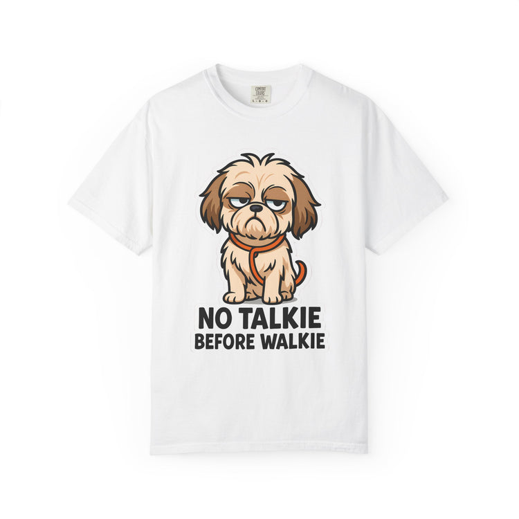 🤣 No Talkie Before Walkie Shih Tzu T-Shirt – Funny Dog Meme Tee for Dog Moms & Pet Lovers 🐾