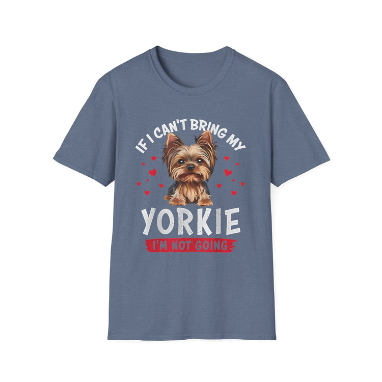 IF I CAN'T BRING MY YORKIE – I'M NOT GOING