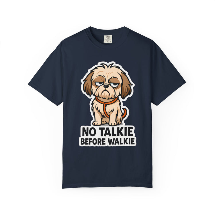 🤣 No Talkie Before Walkie Shih Tzu T-Shirt – Funny Dog Meme Tee for Dog Moms & Pet Lovers 🐾