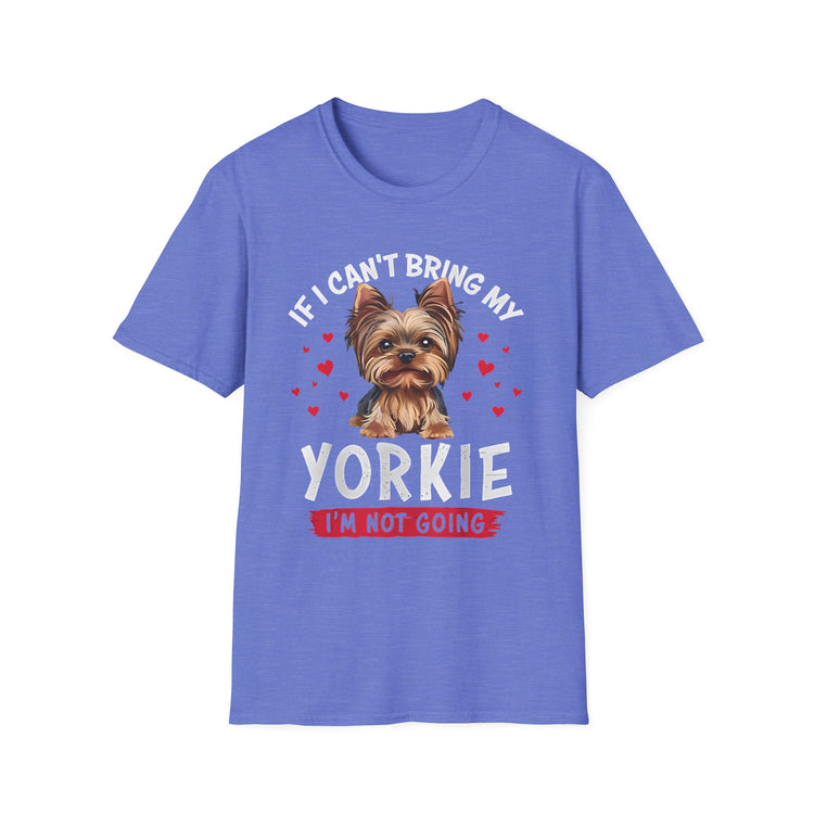 IF I CAN'T BRING MY YORKIE – I'M NOT GOING