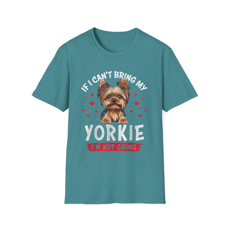 IF I CAN'T BRING MY YORKIE – I'M NOT GOING