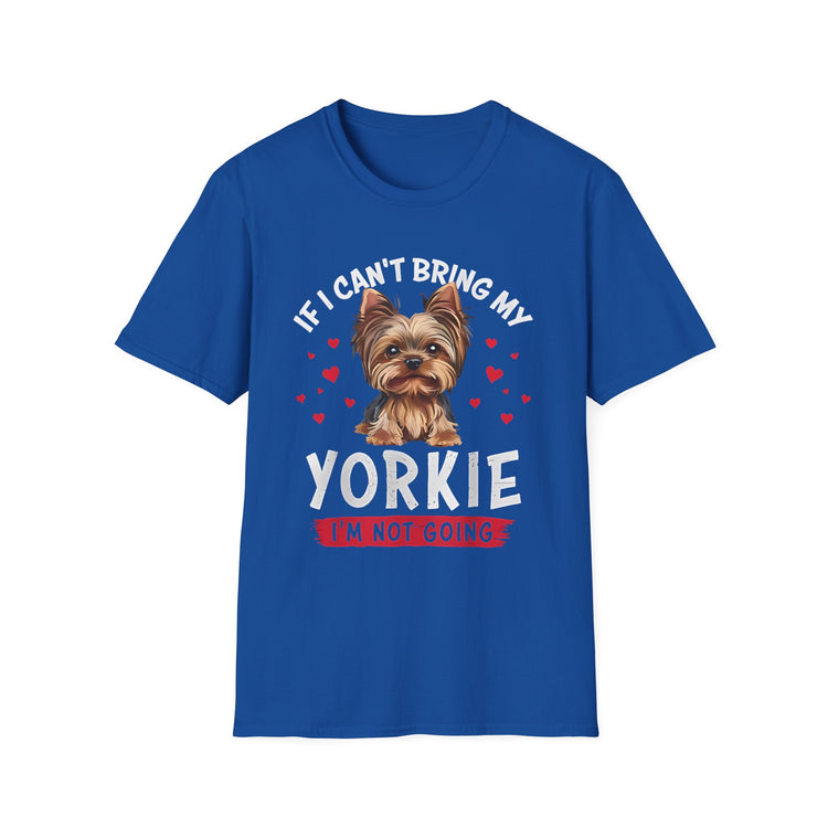 IF I CAN'T BRING MY YORKIE – I'M NOT GOING
