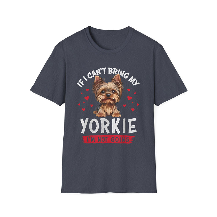 IF I CAN'T BRING MY YORKIE – I'M NOT GOING
