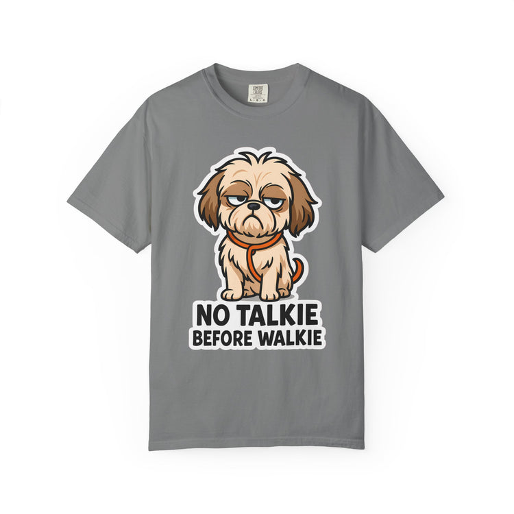 🤣 No Talkie Before Walkie Shih Tzu T-Shirt – Funny Dog Meme Tee for Dog Moms & Pet Lovers 🐾